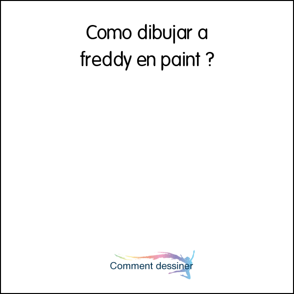 Como dibujar a freddy en paint